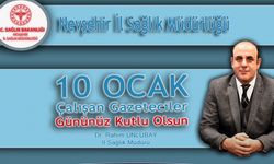 Nevşehir İl Sağlık Müdürü’nün 10 Ocak Çalışan Gazeteciler Günü Mesajı