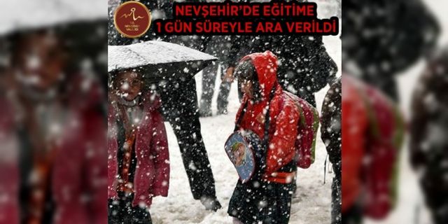 Nevşehir’de okullar tatil edildi