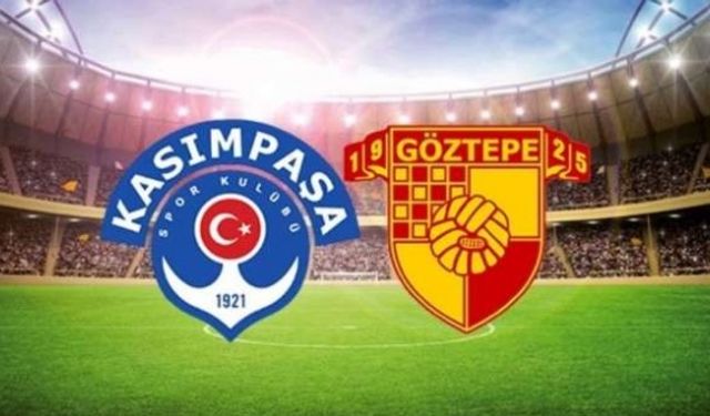 Kasımpaşa- Göztepe maçı saat kaçta hangi kanalda canlı?