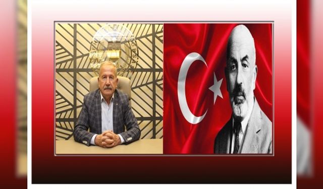 Başkan Salaş’ tan Mehmet Akif Ersoy'u Anma Mesajı